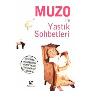 Muzo İle Yastık Sohbetleri