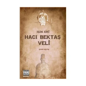 Işık Eri Hacı Bektaş Veli-Kevser Yeşiltaş