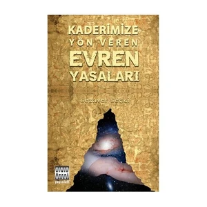 Kaderimize Yön Veren Evren Yasaları-Sezaver Seçki