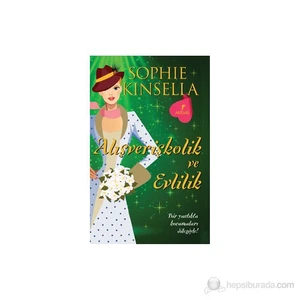 Alışverişkolik ve Evlilik - Sophie Kinsella