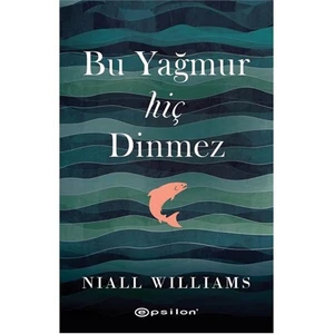 Bu Yağmur Hiç Dinmez - Niall Williams