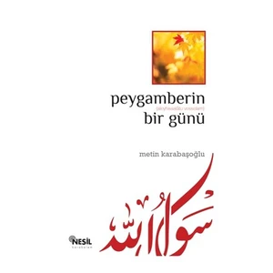 Peygamberin Bir Günü - Metin Karabaşoğlu