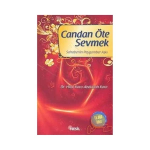 Candan Öte Sevmek - Sahabelerin Peygamber Aşkı
