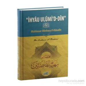 İhyau Ulumi'd- Din Özü Muhtasar Minhacu'l- Kasıdin - İbn Kudame El-Makdisi