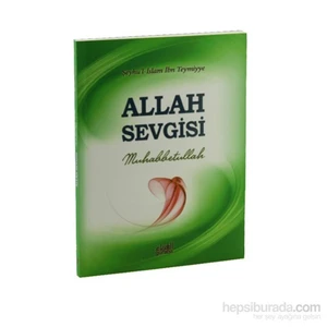 Allah Sevgisi Muhabbetullah-Şeyhu'l-İslam İbn Teymiyye