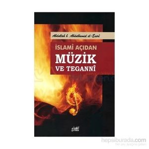 İslami Açıdan Müzik Ve Teganni-Abdullah B. Abdulhamid El-Eseri