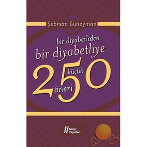 Bir Diyabetliden Bir Diyabetliye 250 Küçük Öneri
