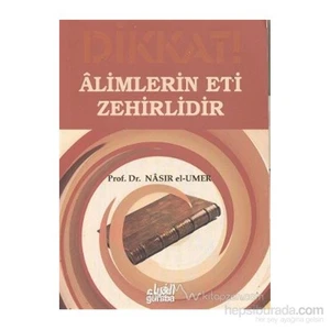 Alimlerin Eti Zehirlidir-Nasıruddin B. Süleyman El-'Umer