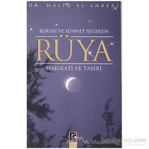 Kur''An Ve Sünnet Işığında Rüya Hakikati Ve Tabiri-Halid B. Ali El-Anberi