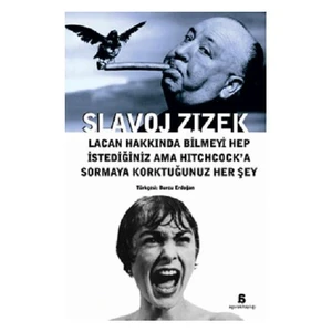 Lacan Hakkında Bilmeyi Hep İstediğiniz Ama Hitchcock'A Sormaya Korktuğunuz Her Şey-Slavoj Zizek