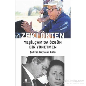 Zeki Ökten - Yeşilçam’Da Özgün Bir Yönetmen-Şükran Kuyucak Esen