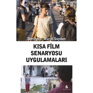 Kısa Film Senaryosu Uygulamaları-Murat Soydan