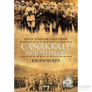 Çanakkale Muharebeleri Kronolojisi - Mustafa Toker