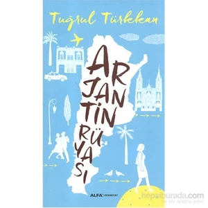 Arjantin Rüyası - Tuğrul Türkkan