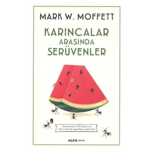 Karıncalar Arasında Serüvenler-Mark W. Moffett