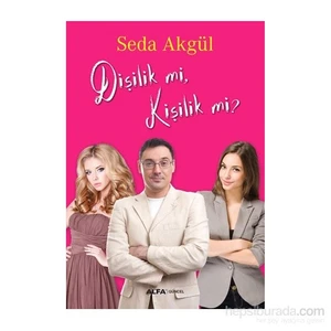 Dişilik Mi, Kişilik Mi? - Seda Akgül