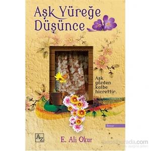 Aşk Yüreğe Düşünce-E. Ali Okur