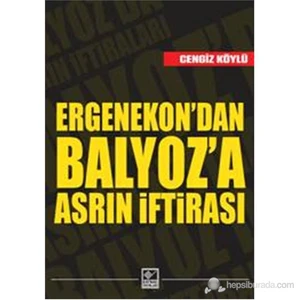 Ergenekon'Dan Balyoz'A Asrın İftirası-Cengiz Köylü