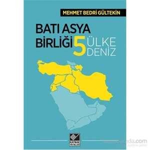 Batı Asya Birliği Beş Ülke Beş Deniz-Mehmet Bedri Gültekin