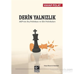 Derin Yalnızlık Akp’Nin Dış Politikası Ve Elit Politikaları-Vahap Polat