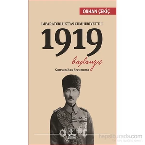 İmparatorluk’Tan Cumhuriyet’E Iı 1919 Başlangıç / Samsun’Dan Erzurum’A - Orhan Çekiç