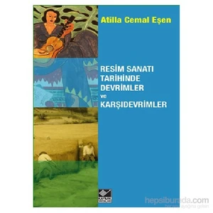Resim Sanatı Tarihinde Devrimler Ve Karşı Devrimler-Atilla Cemal Eşen