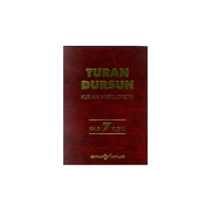 Kur'An Ansiklopedisi Cilt: 7 Kalb-Kuşku (Ciltli)-Turan Dursun
