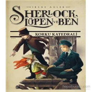 Sherlock Lupen Ve Ben 4 - Korku Katedrali - Irene Adler
