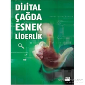 Dijital Çağda Esnek Liderlik