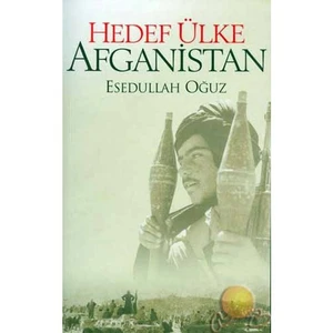 Hedef Ülke Afganistan - Esedullah Oğuz