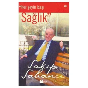 Her Şeyin Başı Sağlık - Sakıp Sabancı