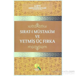 Sırat-I Müstakim Ve Yetmiş Üç Fırka-Abdulkadir Geylani