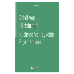 Resimde Ve Heykelde Biçim Sorunu-Adolf Von Hildebrand