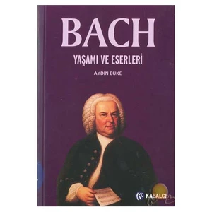 Bach ( Yaşamı Ve Eserleri )