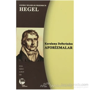 Karalama Defterinden Aforizmalar-Georg Wilhelm Friedrich Hegel