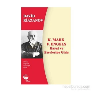 K. Marx - Friedrich Engels Hayat Ve Eserlerine Giriş-David Riazanov