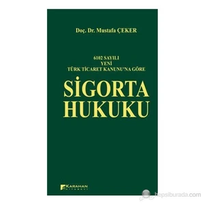 6102 Sayılı Yeni Türk Ticaret Kanununa Göre Sigorta Hukuku