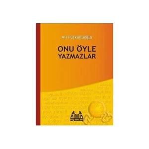 Onu Öyle Yazamazlar