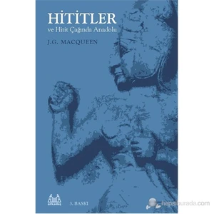 Hititler ve Hitit Çağında Anadolu