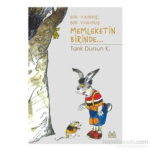 BİR VARMIŞ BİR YOKMUŞ MEMLEKETİN BİRİNDE…