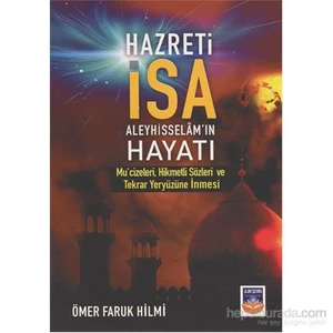Hz. İsa (A.S) Hayatı Mu’Cizeleri, Hikmetli Sözleri Ve Tekrar Yeryüzüne İnmesi-Ömer Faruk Hilmi