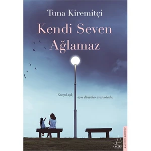 Kendi Seven Ağlamaz - Tuna Kiremitçi