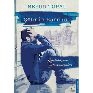 Şehrin Sancısı - Mesud Topal