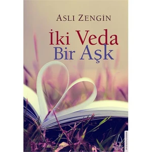 İki Veda Bir Aşk - Aslı Zengin
