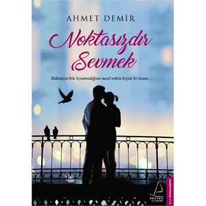 Noktasızdır Sevmek - Ahmet Demir