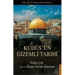 Kudüs’ün Gizemli Tarihi - Ömer Faruk Harman
