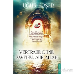 Vertraue Ohne Zweıfel Auf Allah-Uğur Koşar