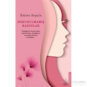 Dokunulmamış Kadınlar - Emine Supçin