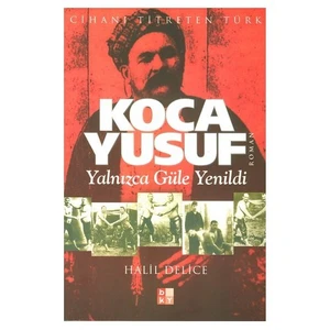 Koca Yusuf Yalnızca Güle Yenildi