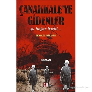 Çanakkale'ye Gidenler - (Şu Boğaz Harbi...)